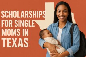 Scholarships for Single Moms in Texas